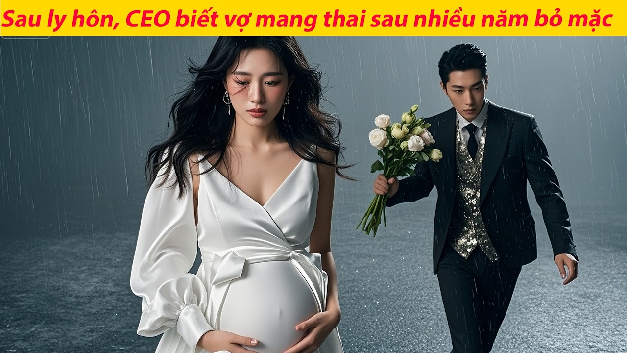 Sau ly h&ocirc;n, CEO biết vợ mang thai sau nhiều năm bỏ mặc, d&ugrave;ng kim cương 100 tỷ xin tha thứ.