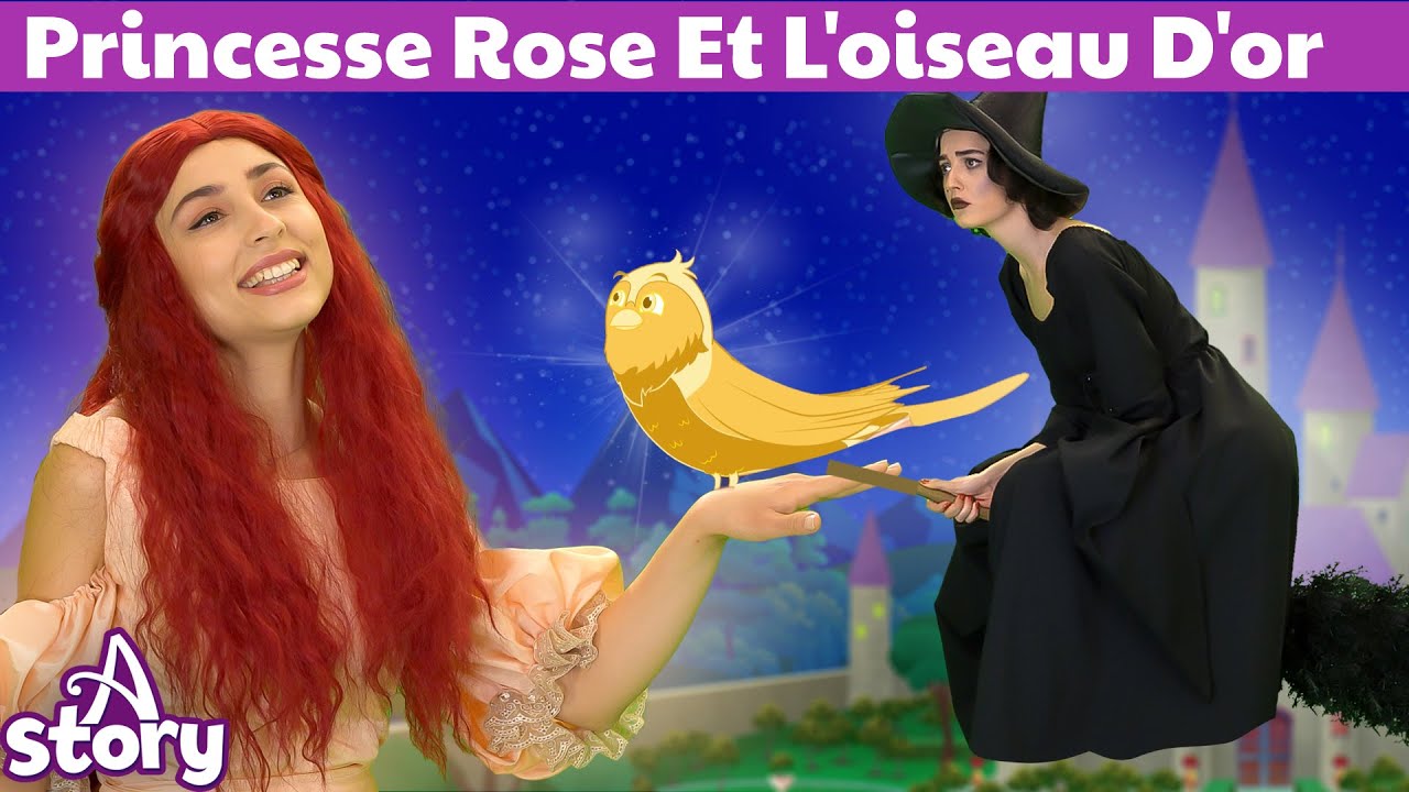 Princesse Rose Et L'oiseau D'or - A Story French
