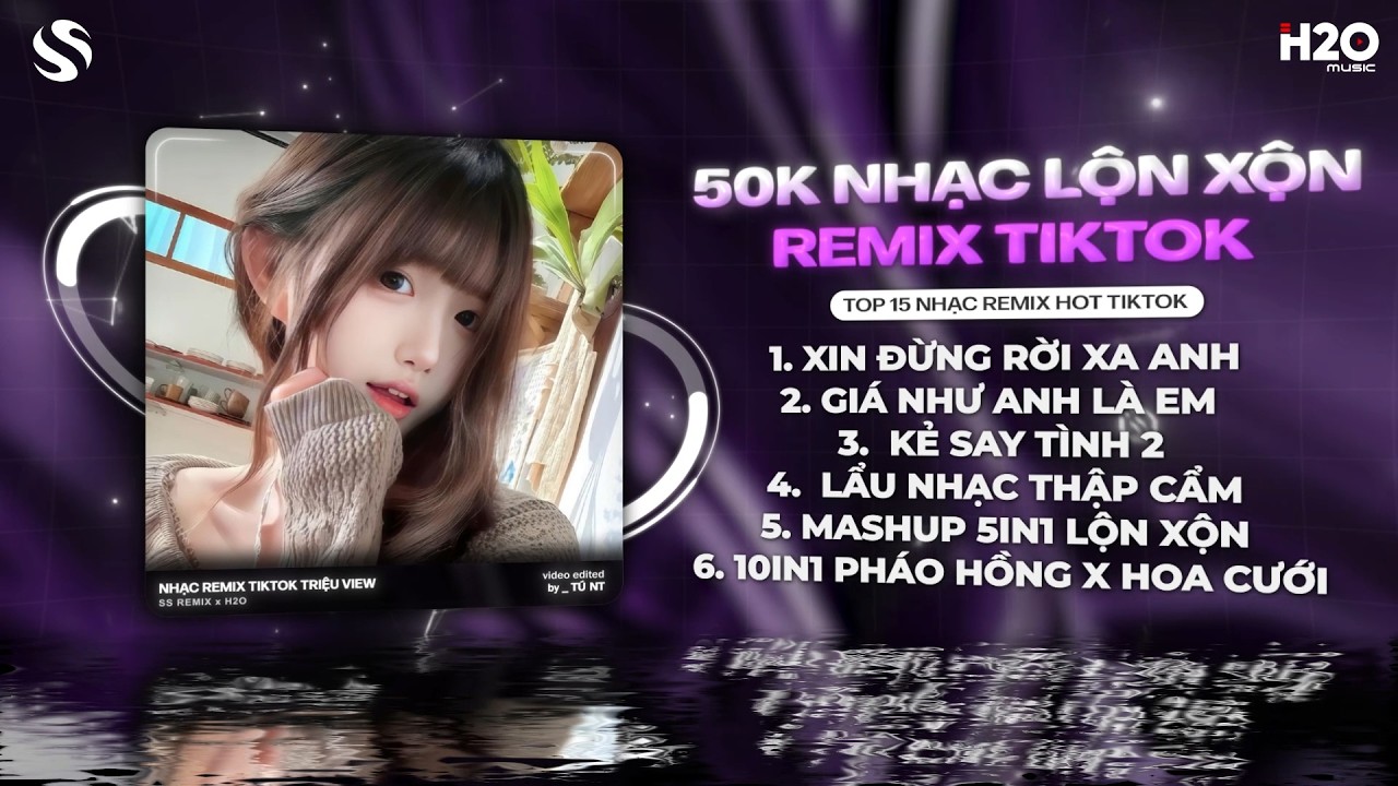 50K NHẠC REMIX LỘN XỘN HOT TIKTOK - Tổng Hợp Nhạc Remix Lộn Xộn Hay Nhất ♫ List Nhạc Trẻ Cực Hay