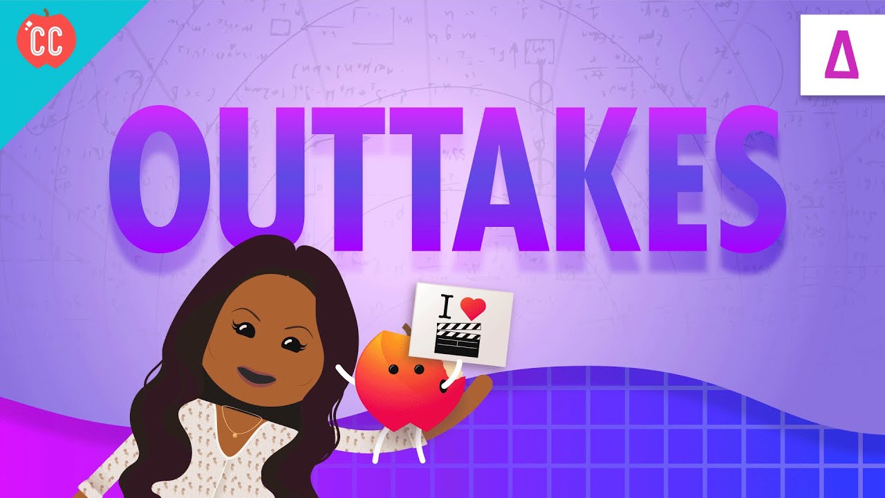 Outtakes #1: Crash Course Physics