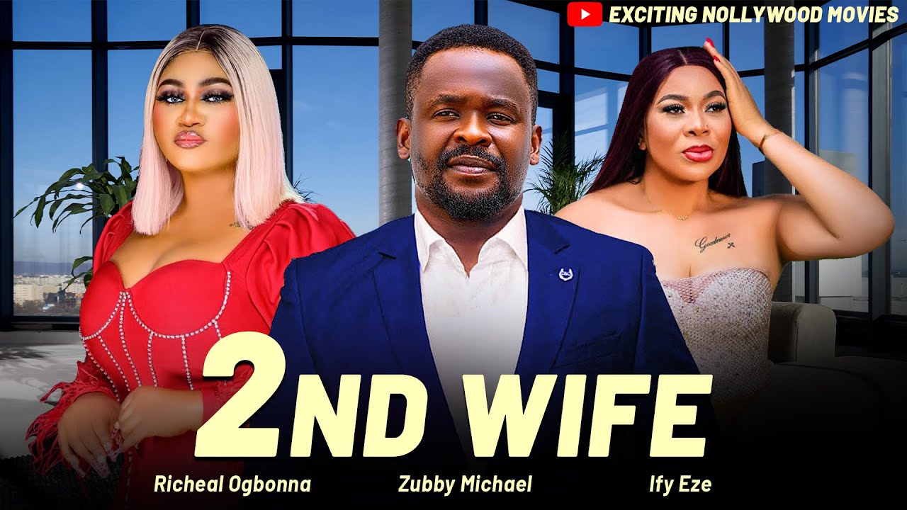 2ND WIFE - Zubby Michael, Ify Eze, Richeal Ogbonna | Nigerian Movies 2025 Latest Full Movies