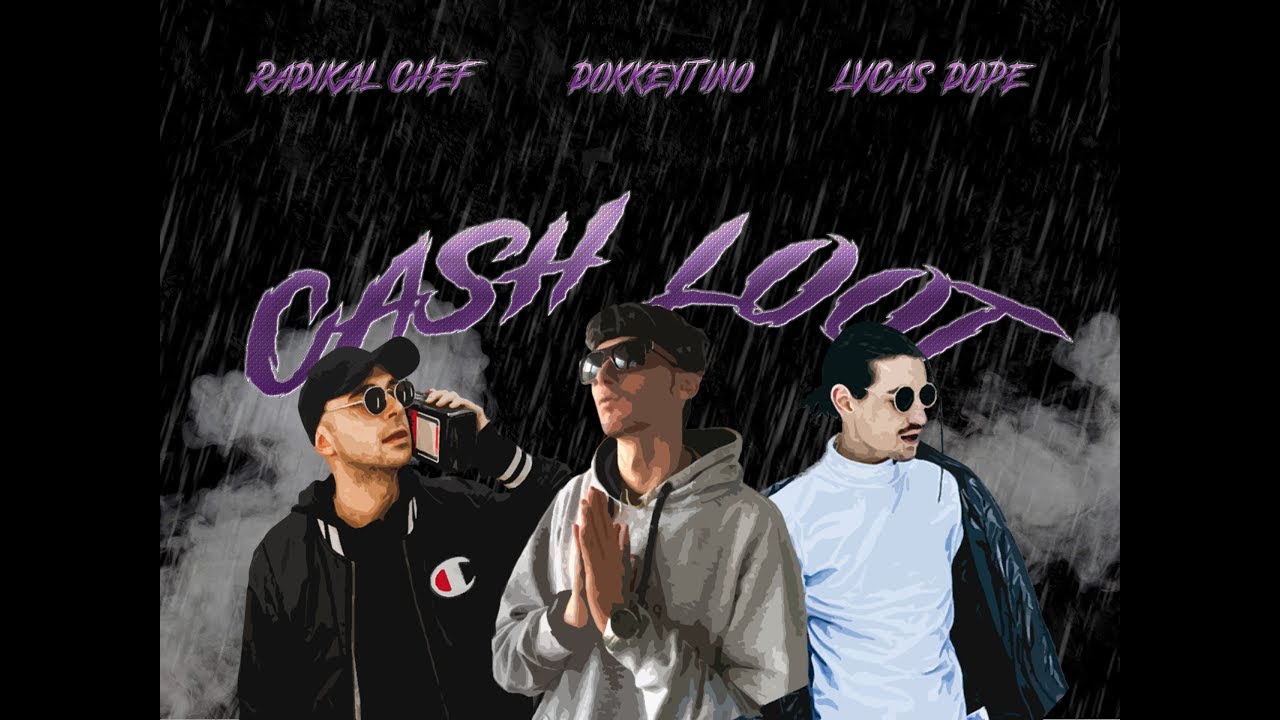 DOKKEYTINO x RADIKAL CHEF x LVCAS DOPE - Cash Loot  (prod. Dokkeytino & JayCea)