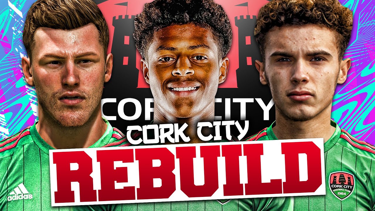 REBUILDING CORK CITY!!! FIFA 21 Career Mode