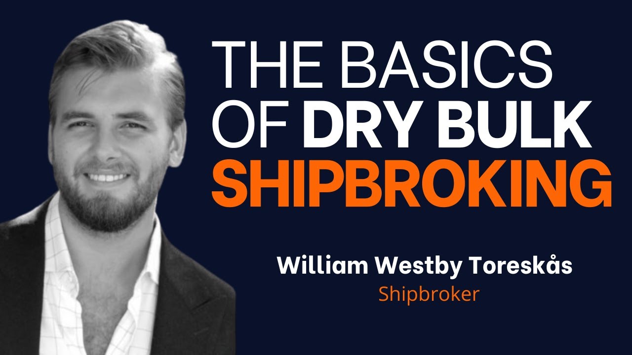 The basics of dry bulk shipbroking : Insights from a Shipbroker [William Westby Toresk&aring;s]