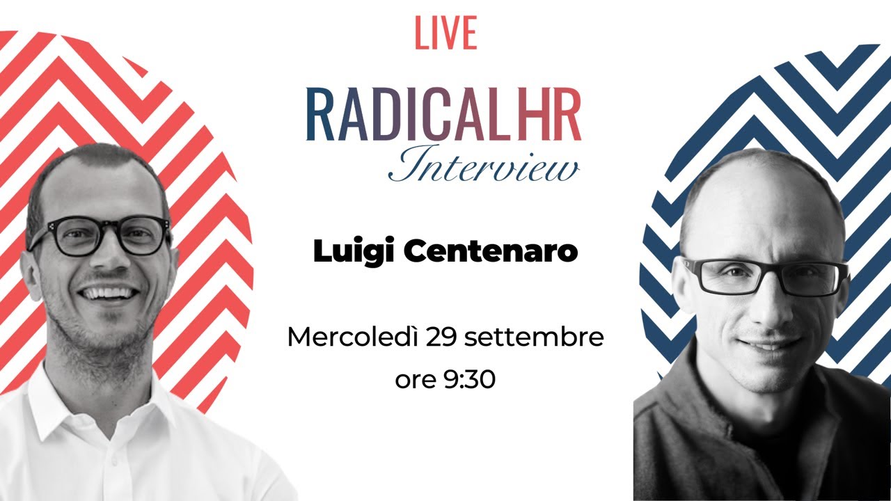 RADICAL HR Interview con Luigi Centenaro