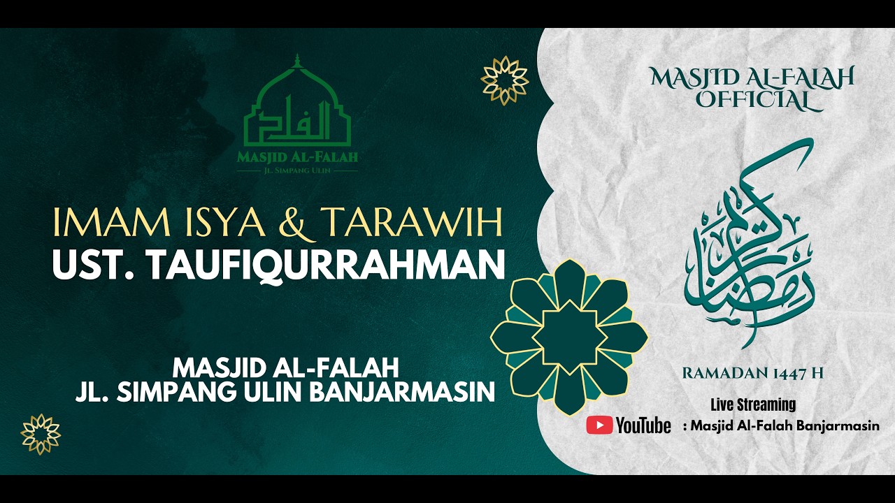 IBADAH SHOLAT ISYA DAN TERAWIH MASJID AL-FALAH BANJARMASIN 19 RAMADHAN 1447 H