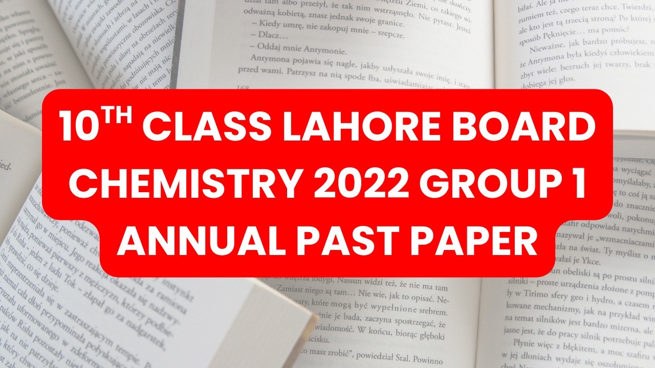 lahore board 10th class chemistry 2022 group 1 annual past paper