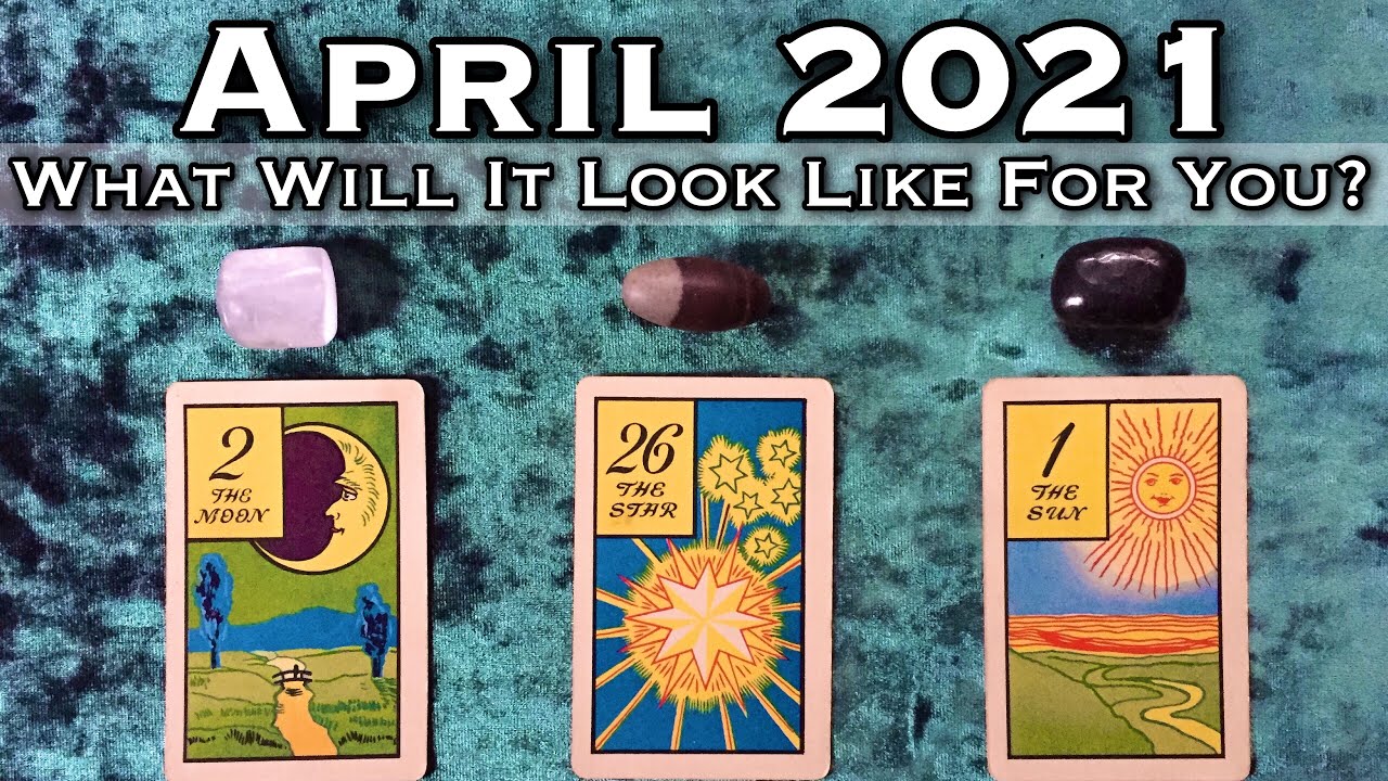 PICK A CARD 🔮 What Will Happen April 2021? What Will Things Be Like?✨