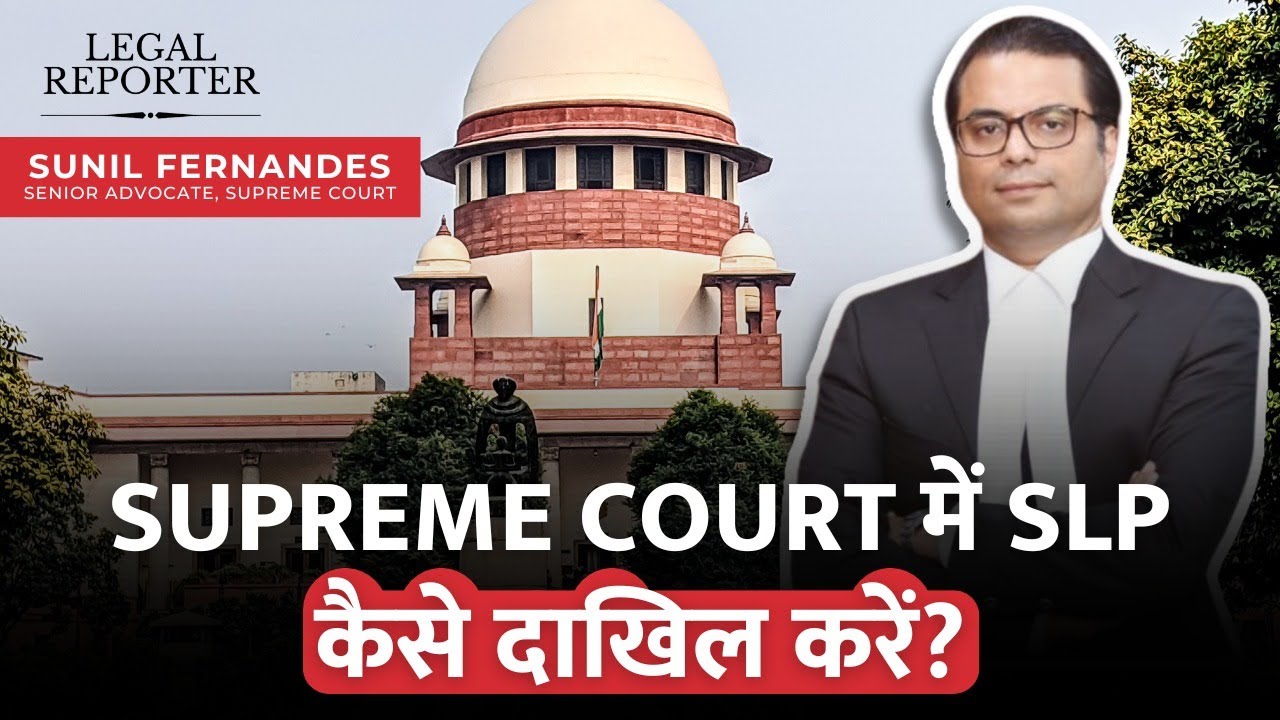 How to file a Special Leave Petition (SLP) in the Supreme Court? Sunil Fernandes