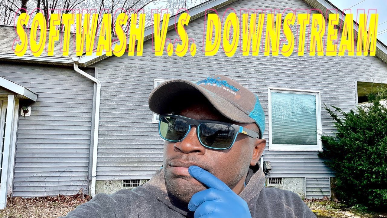 Soft washing  VS Down streaming