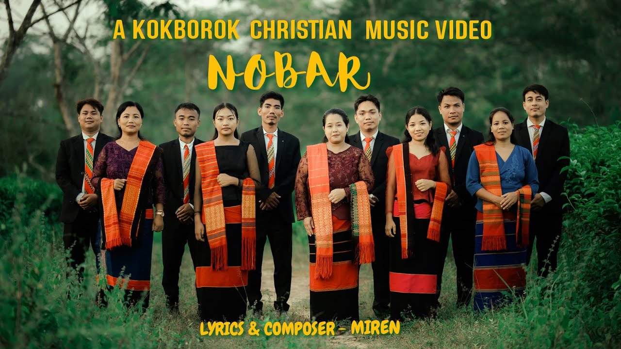 NOBAR ll KOKBOROK CHRISTIAN CHOIR MUSIC VIDEO Il OFFICIAL MUSIC VIDEO