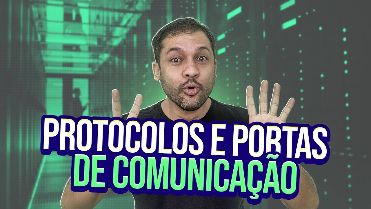 Protocolos e Portas de Comunica&ccedil;&atilde;o - Aula 24