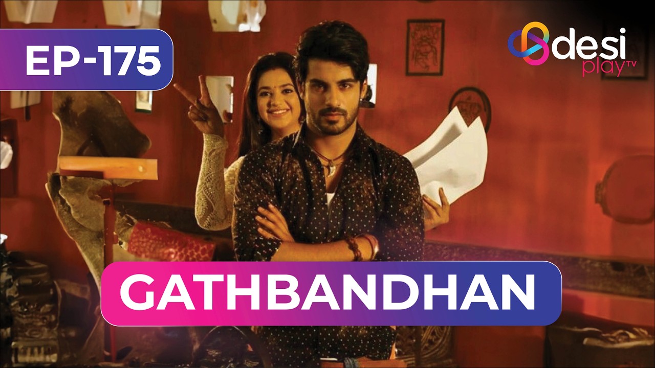 GATHBANDHAN | Full Episode 175 | Don't Underestimate Dhanak | Play-English