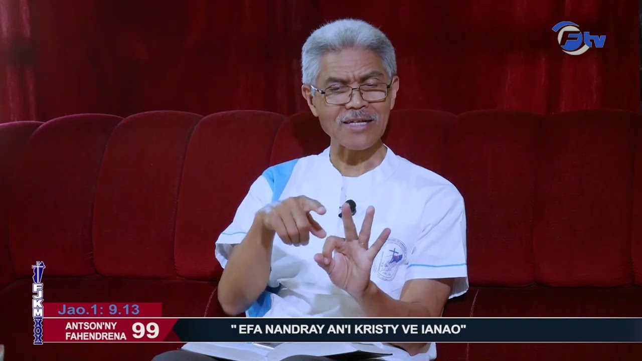 AF 99 :"EFA NANDRAY AN'I KRISTY VE IANAO" Antson'ny fahendrena
