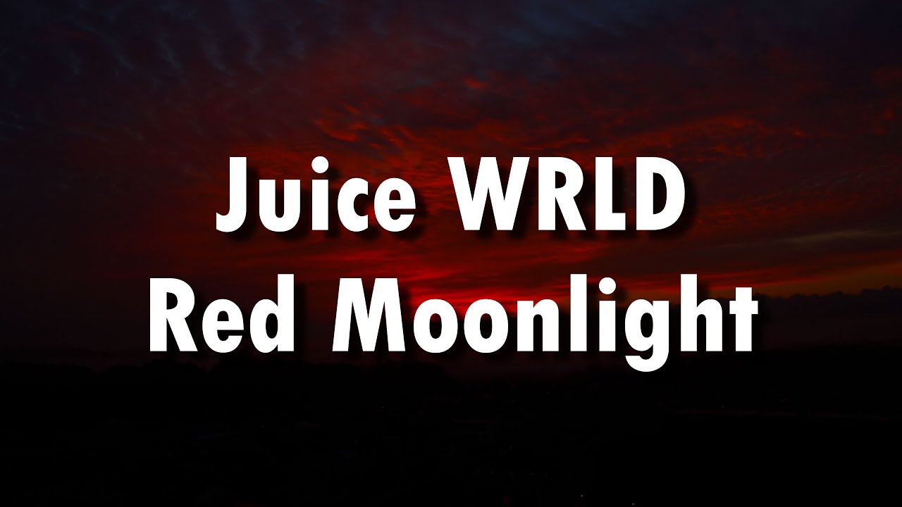 Juice WRLD - Red Moonlight (Unreleased) (Lyrics)