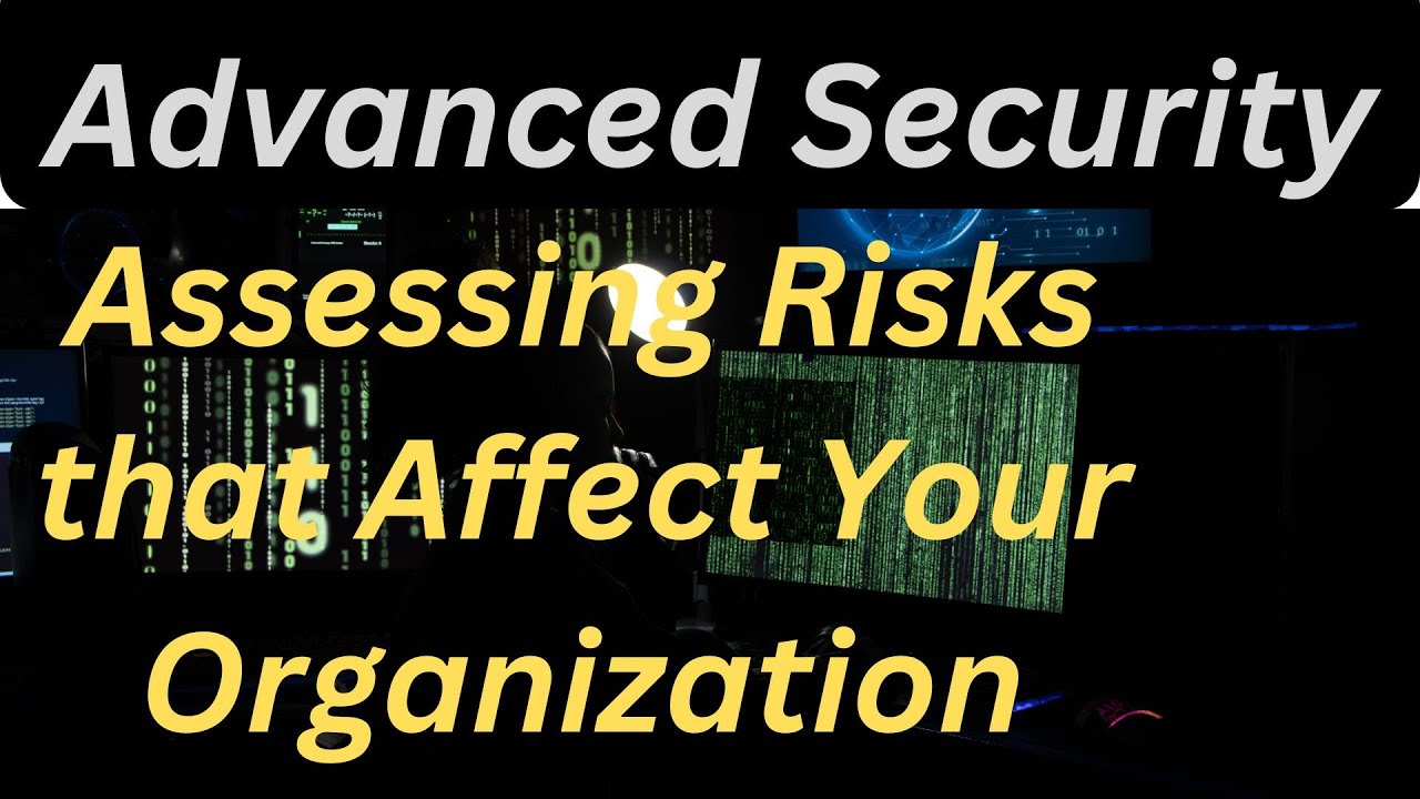 Decoding InfoSec: Assessing Risks that Affect Your Organization