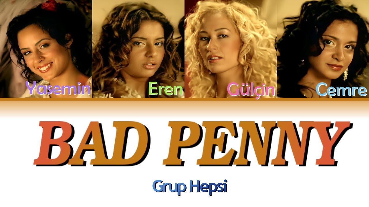 Grup Hepsi - Bad Penny (Renk Kodlu Şarkı Sözü)