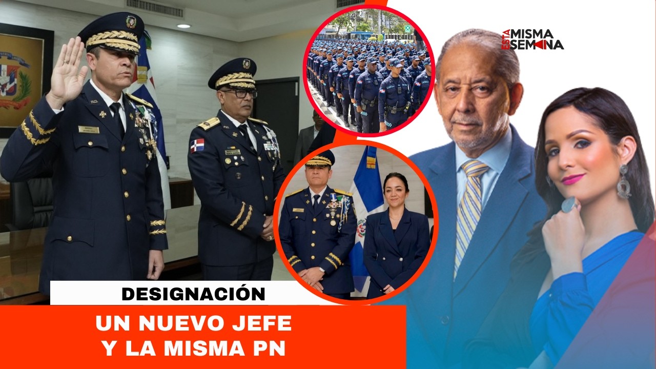 Un nuevo jefe y la misma PN | Esta Misma Semana Seg-02