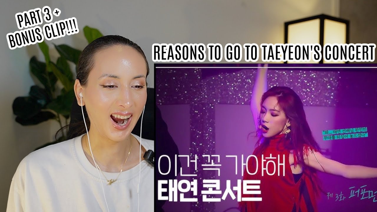 Reasons To Go To Taeyeon's Concert PART3 + All About Taeyeon's Concert BONUS Clip REACTION