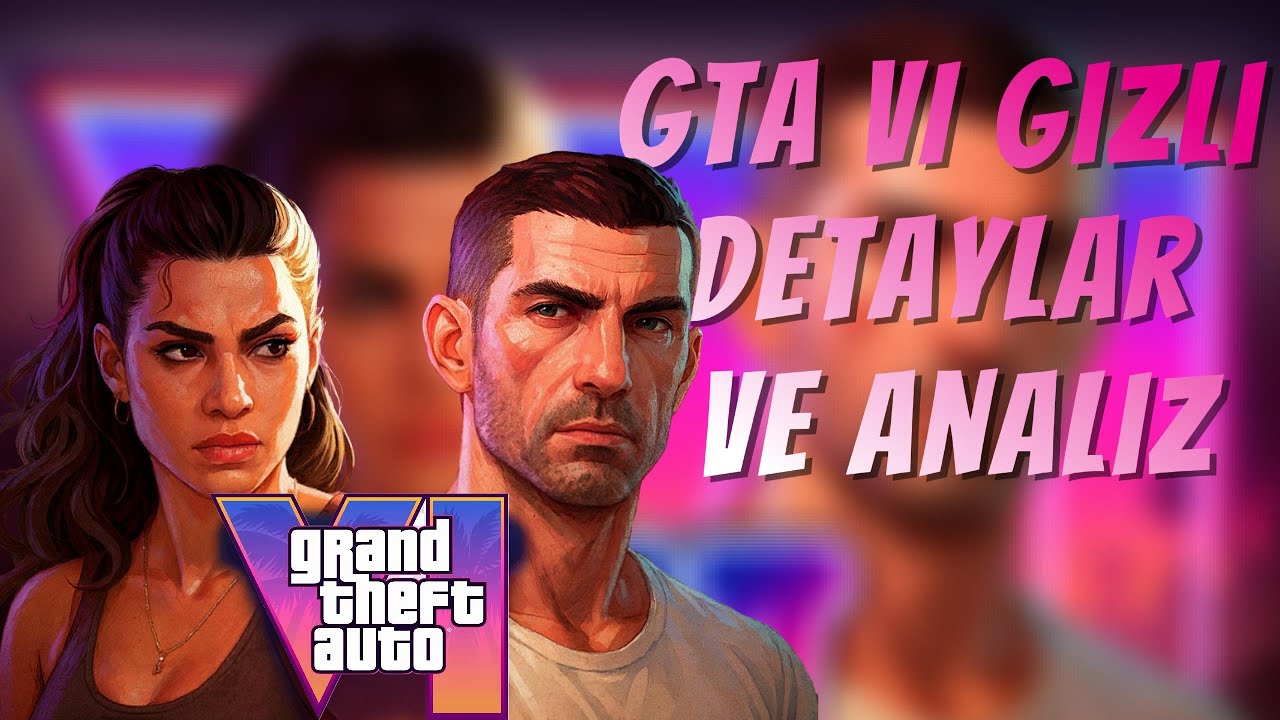 GTA VI Gizli Detaylar ve Analiz