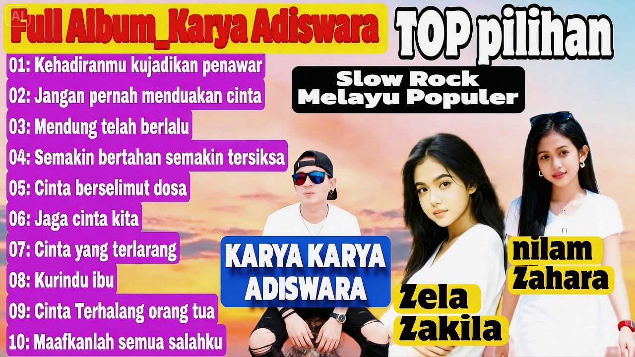 Lagu Full Album Terbaru_ Nilam Zahara dan Zela Zakila❗Lagu Slow Rock Melayu - Karya Terbaik Adiswara