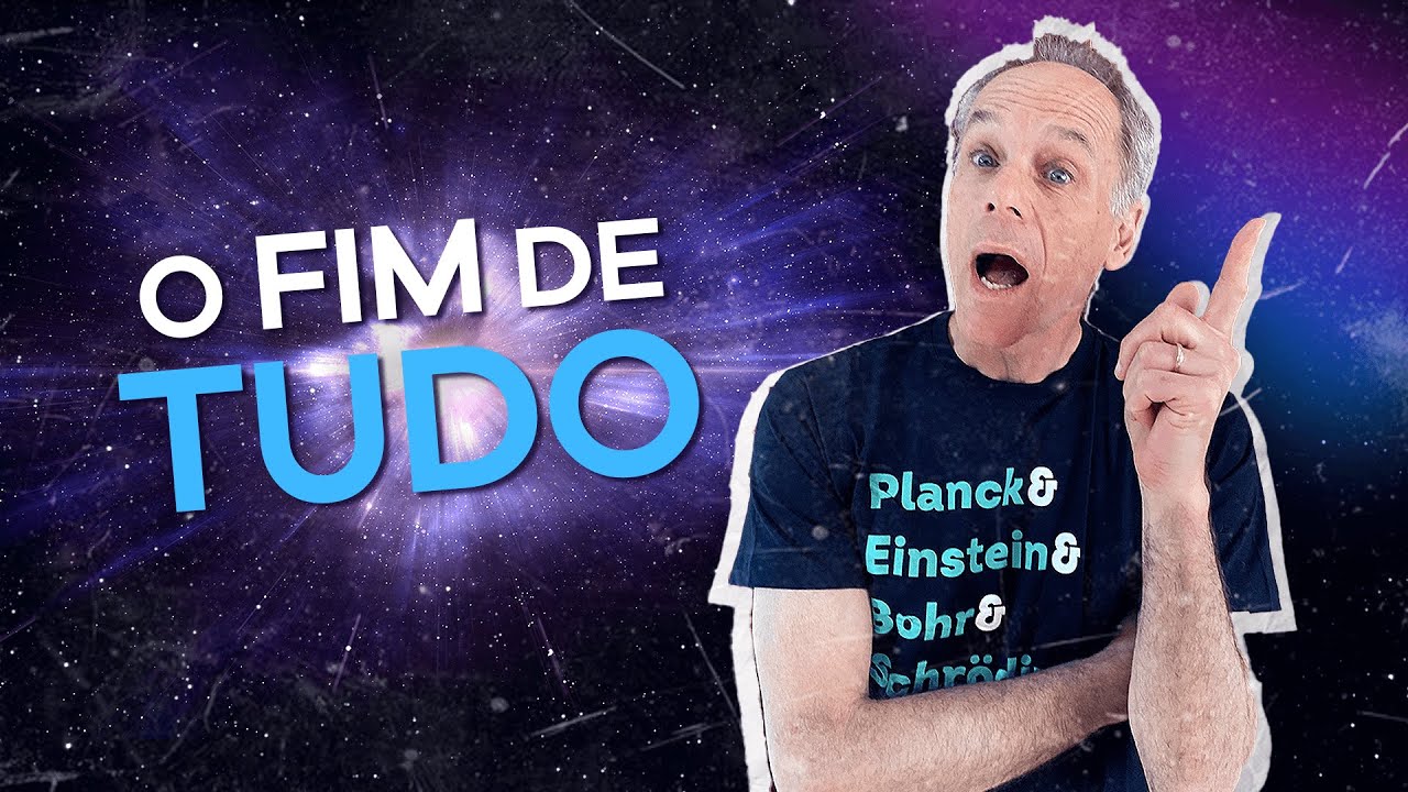 O FIM DO UNIVERSO: Toda Hist&oacute;ria Termina?
