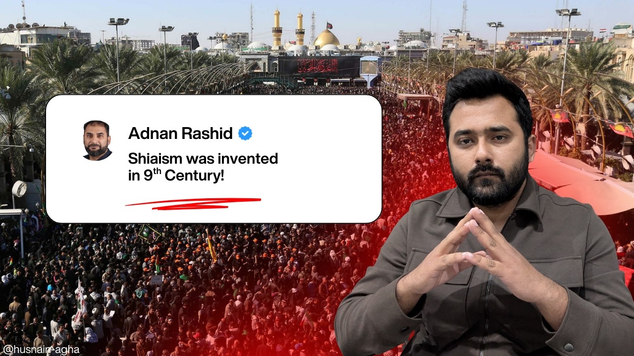 Shiaism Invented 200 Years Later? | Reply to Adnan Rashid | Husnina Agha