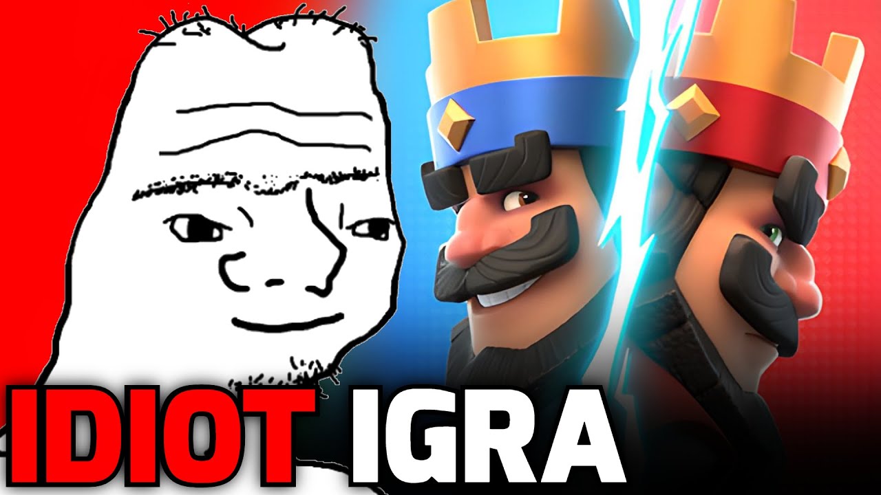 Idiot Igra Clash Royale!
