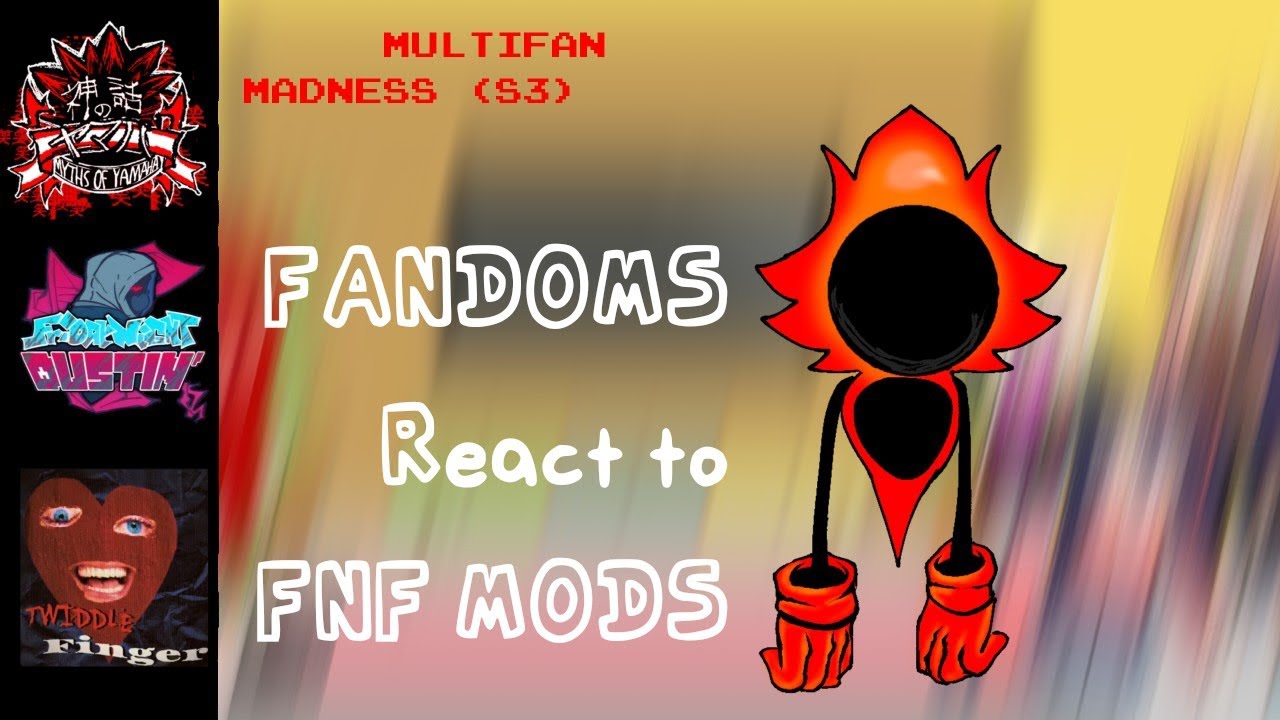 FANDOMS React to FNF MODS ||Part 1 (1/2) ||S3, MULTIFAN MADNESS||GRV||CHECK DESC!! ||