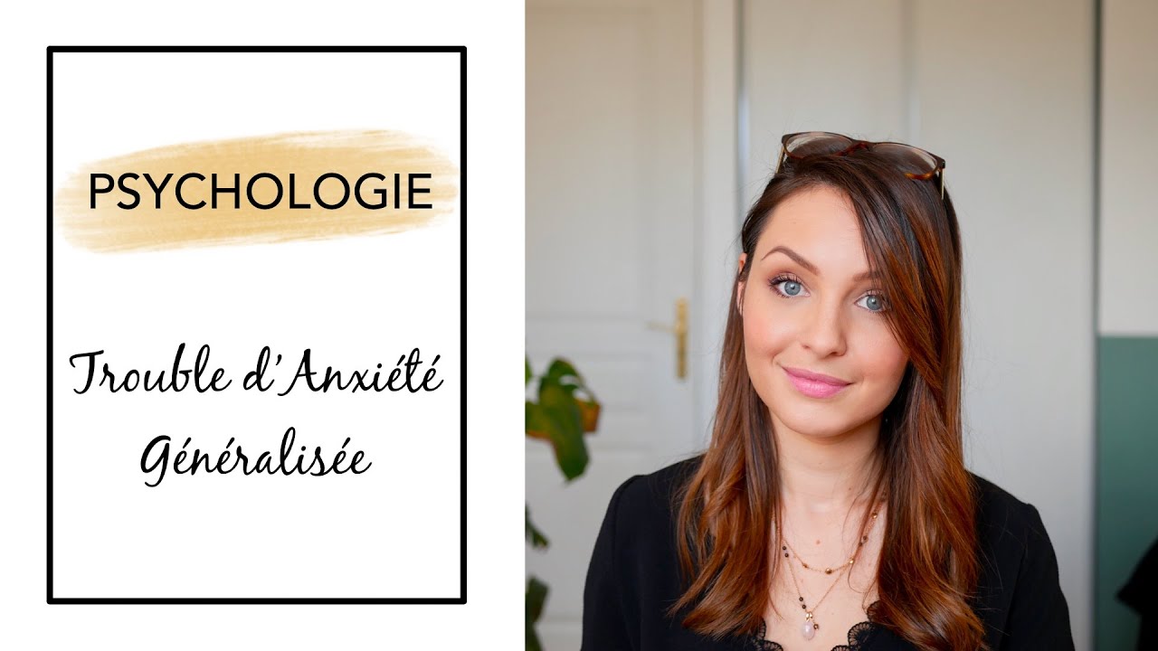 TROUBLE D'ANXIÉTÉ GÉNÉRALISÉE (TAG) : ce qu'il faut savoir