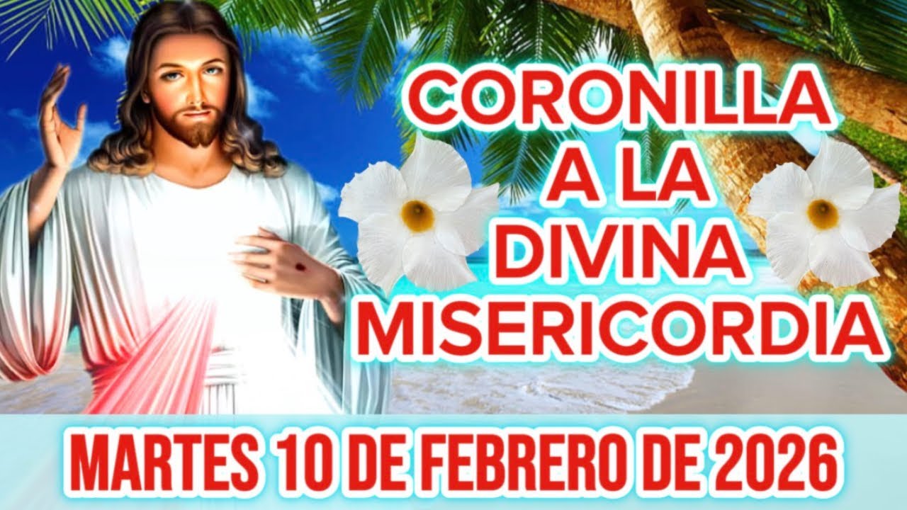 Coronilla a la Divina Misericordia de hoy Martes 10 de Febrero de 2026 