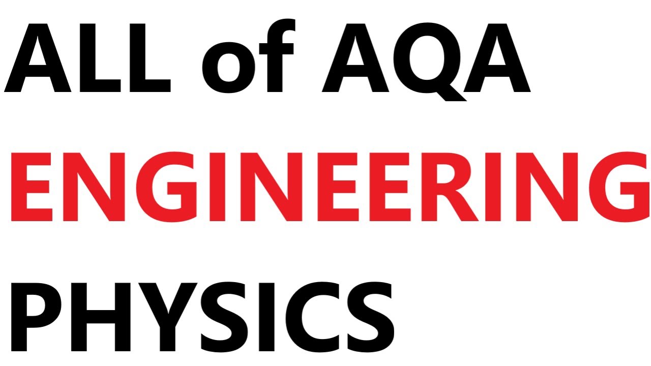 All of ENGINEERING Physics AQA Revision