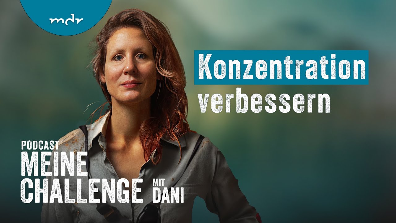 Besser konzentrieren: Aufmerksamkeit und Konzentration steigern | Podcast Meine Challenge | MDR
