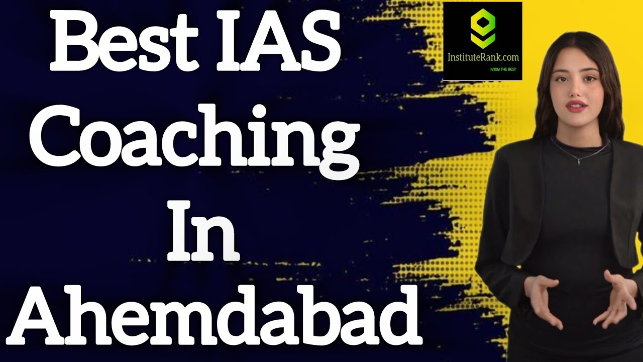Best IAS Coaching in Ahemdabad | Top UPSC Coaching in Ahemdabad | Instituterank.com