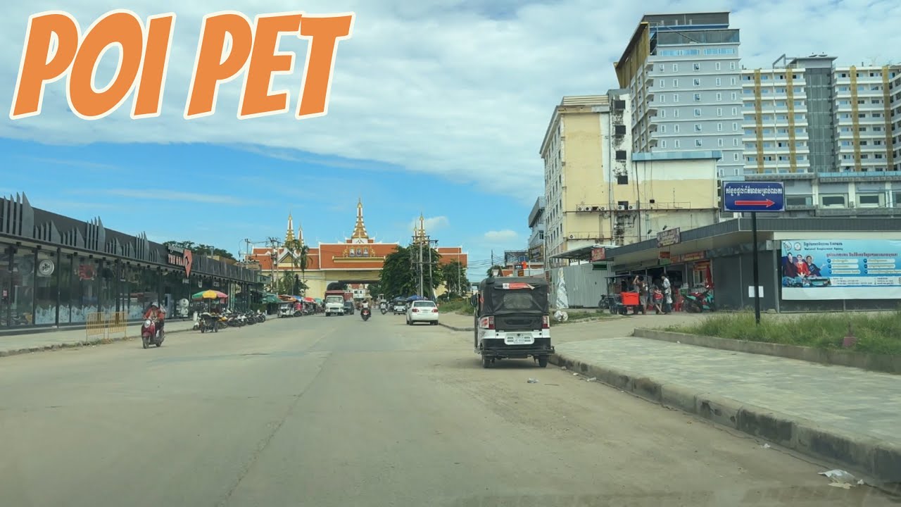 ផ្សារអគ្គប៉ោយប៉ែត / POI PET Town and Market Tour, Banteay Meanchey, Cambodia