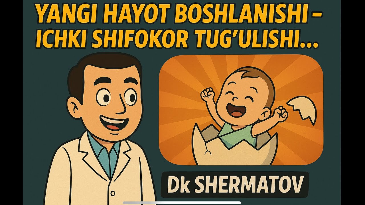 ЯНГИ ХАЁТ БОШЛАНИШИ-ИЧКИ ШИФОКОР ТУҒУЛИШИ. Дк Шерматов Тел:+998-78-113-84-86