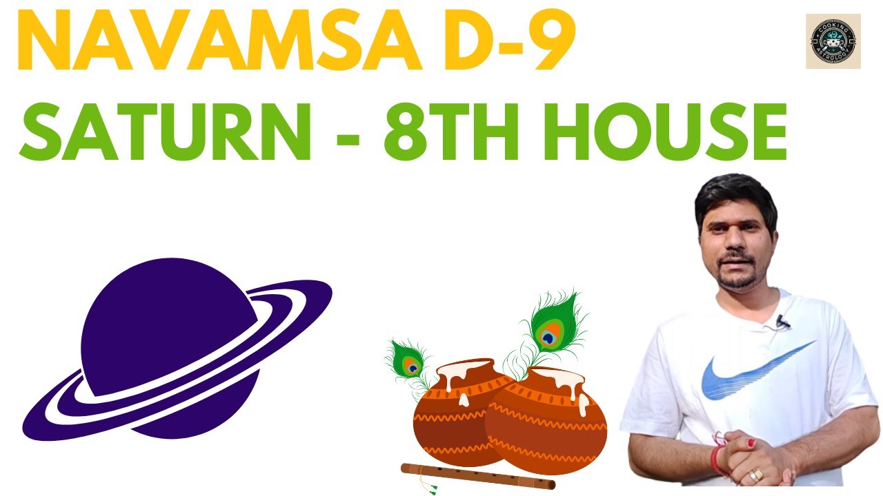 Saturn in 8th House in D-9 Navamsa Chart - Vedic Astrology