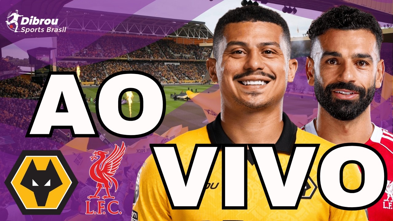 WOLVERHAMPTON X LIVERPOOL AO VIVO PREMIER LEAGUE DIRETO DO MOLINEUX STADIUM