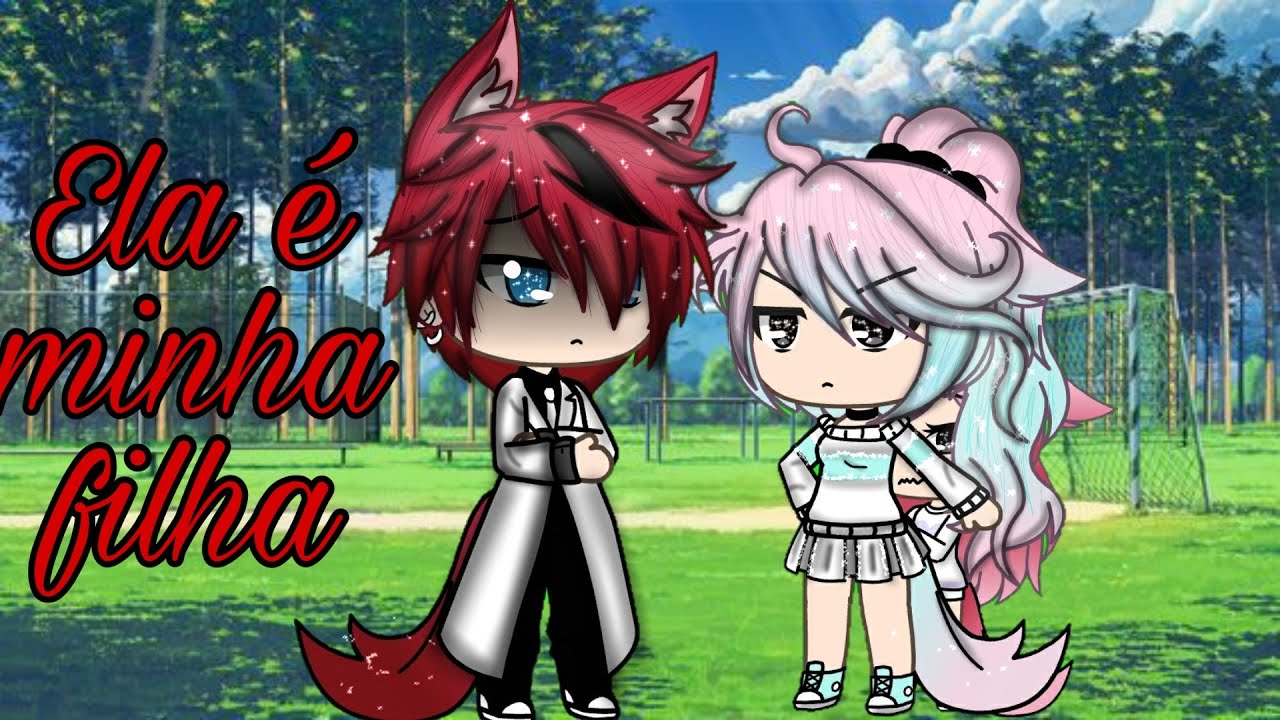 •~♡Ela é minha filha♡~•♡mini filme gacha parte 1/2♡