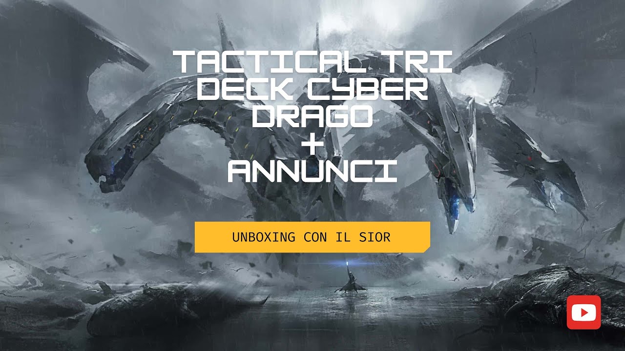 Unboxing Tactical Tri Deck Cydra JAP e annunci vari