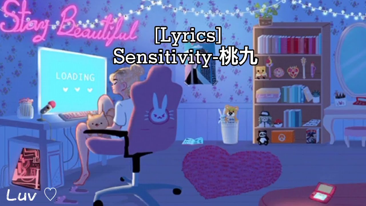 [Lyrics] ♫Sensitivity - 桃九