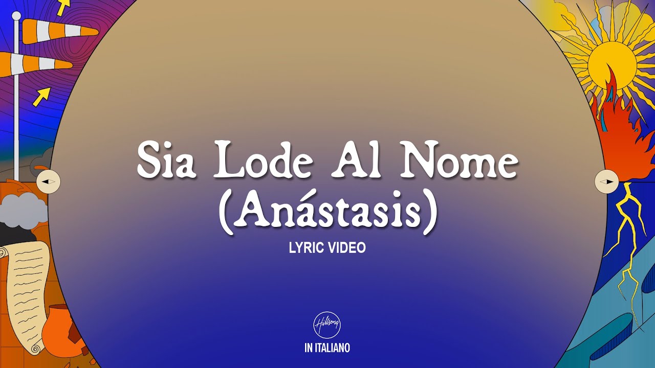 Sia Lode Al Nome (An&aacute;stasis) [feat. Angelo Maugeri] - Hillsong In Italiano