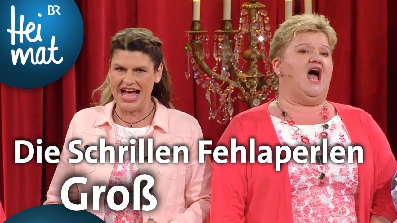Die Schrillen Fehlaperlen: Groß | Brettl-Spitzen | BR Heimat - die beste Volksmusik