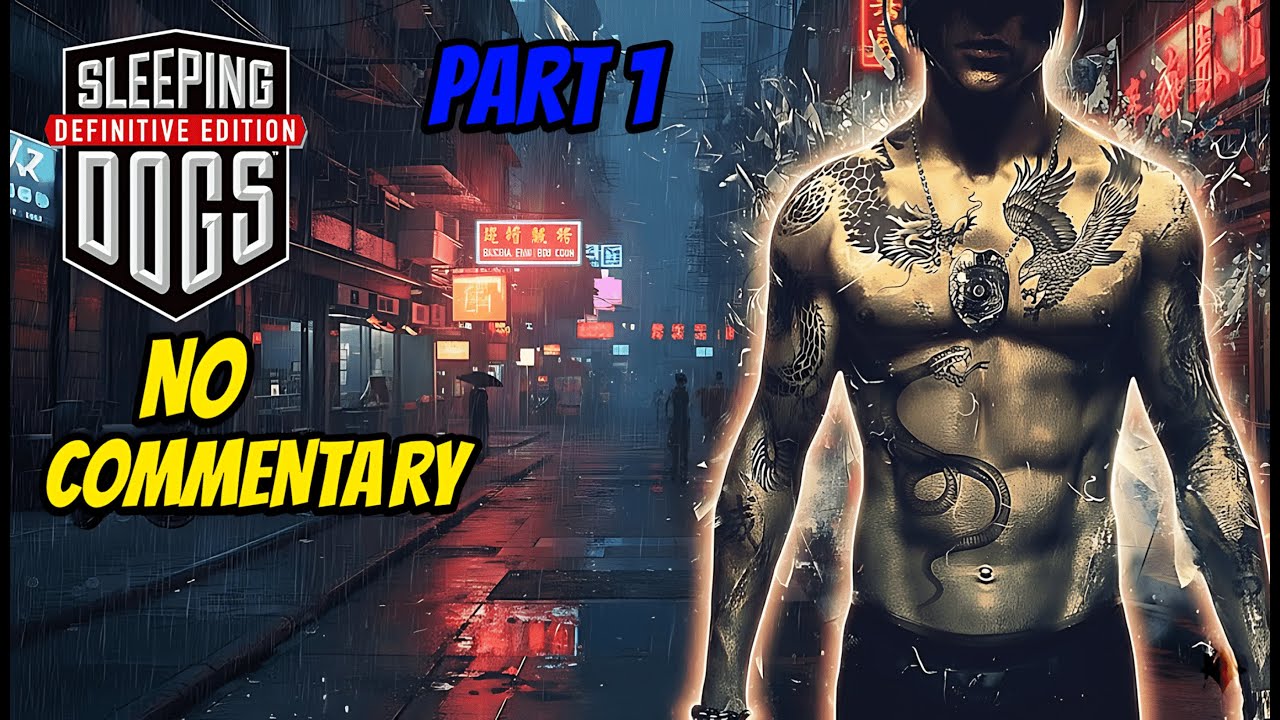 Sleeping Dogs Second Playthrough All Main Missions Part 1 (No Commentary)