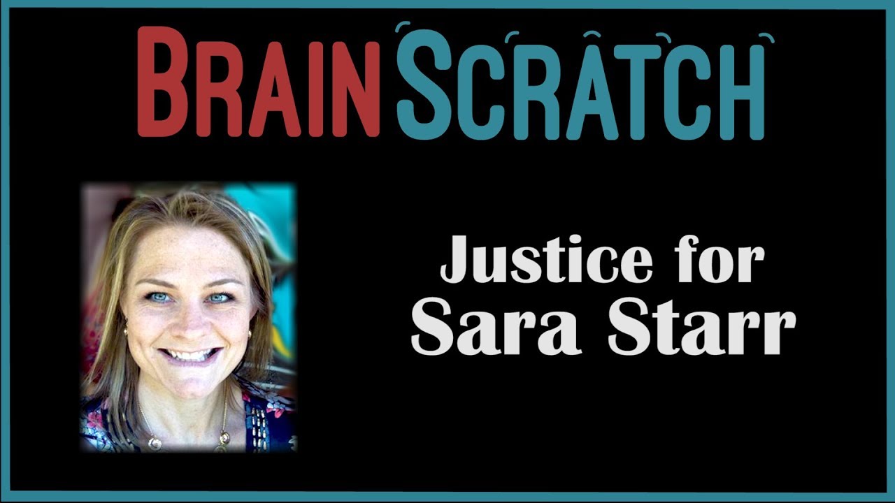 BrainScratch: Justice for Sara Starr