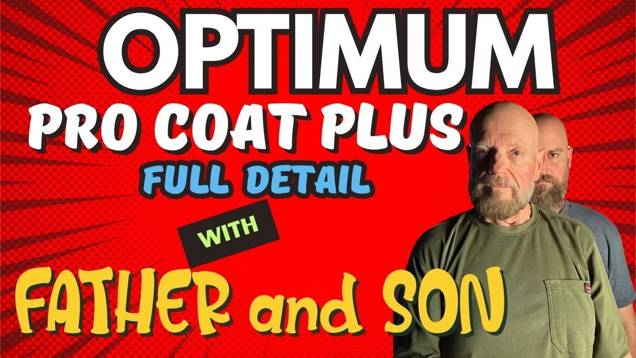 Optimum Pro Coat + Full Detail  Father and Son