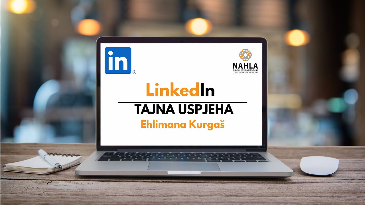 LinkedIn - Tajna uspjeha │ Ehlimana Kurgaš