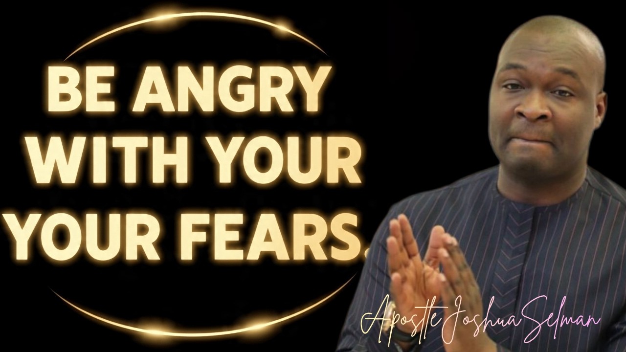 FEAR IS A WICKED SPIRIT, Watch how Fear Destroys Prophecy ;BE ANGRY NOW || APOSTLE JOSHUA SELMAN