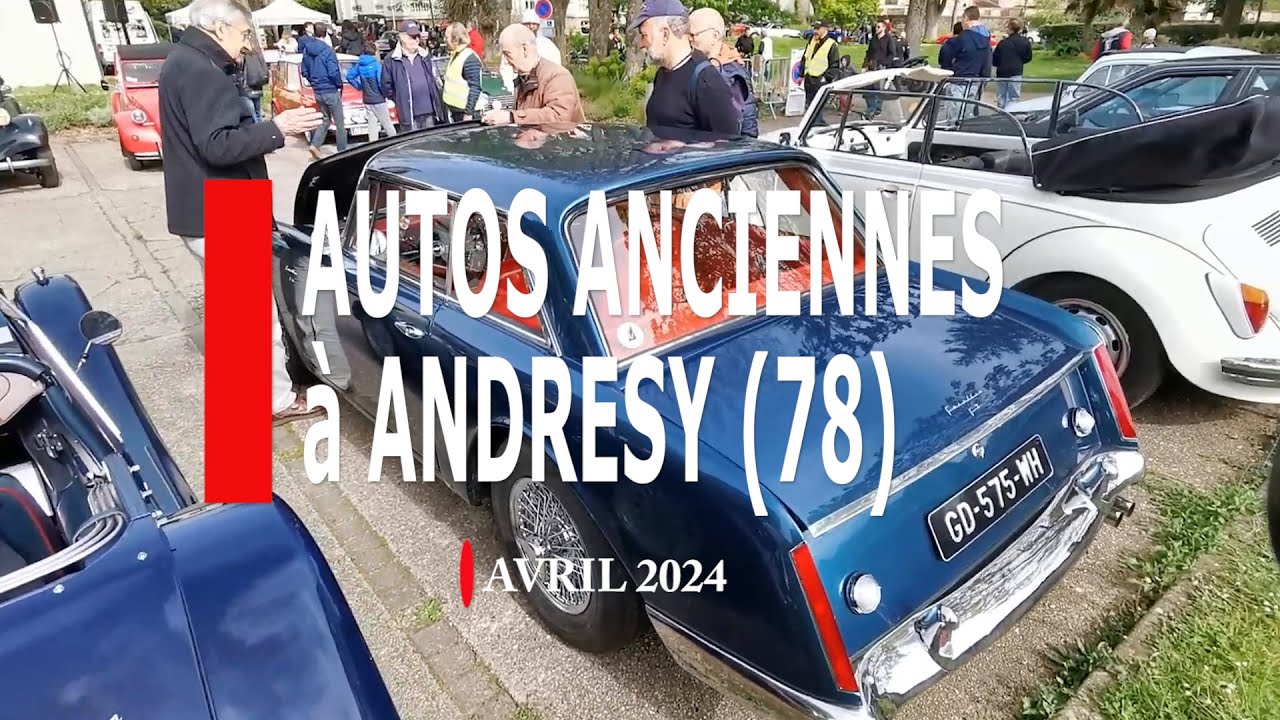 RDV d' AUTOS ANCIENNES  à ANDRESY (78) - AVRIL 2024 - Le résumé.