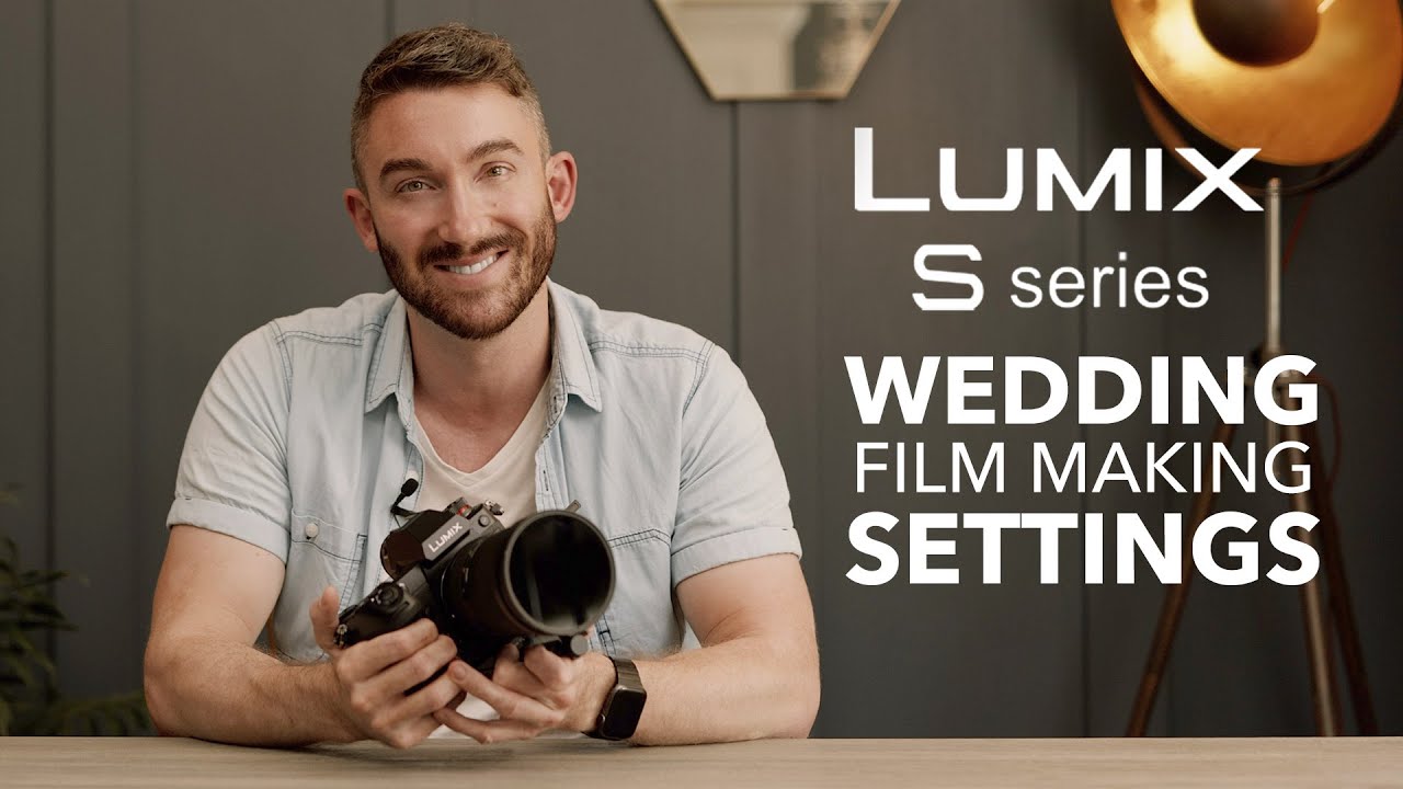 Panasonic Lumix S Series Video Settings for Wedding Videography